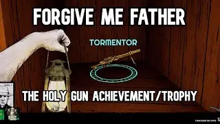 Forgive Me Father The Holy Gun Achievement & Trophy Guide