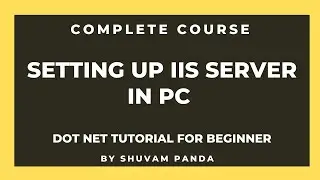 Setting up IIS Server in PC | Dot NET tutorial for beginner Shuvam Panda | #2  .NET Tutorial