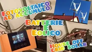 fotovoltaico con accumulo- bolletta zero - impianto e eolico- house of grid solar Ep.4
