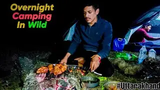 Overnight Camping In Uttarakhand Wild Forest | Camping In India | Unknown Dreamer