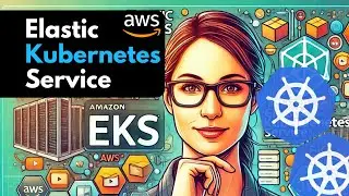 آموزش Amazon EKS: راهنمای کامل مدیریت کانتینرها با Kubernetes در AWS