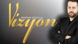 SERTAN KIRÇO ile VİZYON | OP.DR l CEM SEVER
