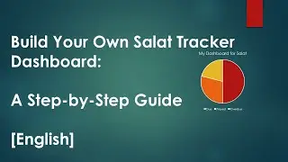 Build Your Own Salat Tracker Dashboard: A Step-by-Step Guide 9 [English]