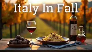 Italy in the Fall: Why Tuscany Is the Ultimate Autumn Destination