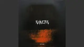 SHIVERS