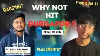 The reality of NIT_Durgapur 🔥 ft.Yash_paswan #honestreview #iitjee #collegelife