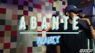 ABANTE - Franky  [Official Music Video]