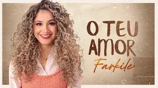 Farkile - O Teu Amor (Clipe Oficial)
