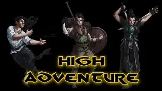 High Adventure - S01 ep 4 - epic D&D, Dungeons & Dragons actual play