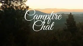 Campfire Chat from Montana
