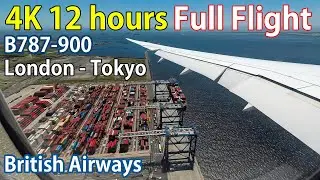 Full flight video, London (Heathrow) to Tokyo (Haneda), B787, British Airways [4K]