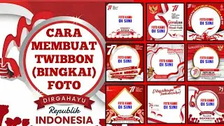 CARA MEMBUAT TWIBBON/BINGKAI FOTO TEMA HUT KEMERDEKAAN RI KE 77
