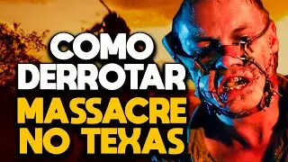 Como Derrotar o LEATHERFACE em MASSACRE NO TEXAS - RECAP