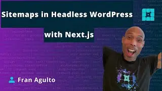 Sitemaps in Headless WordPress with Next.js