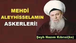 Mehdi Aleyhisselamın Askerleri | Şeyh Nazım Kıbrısi