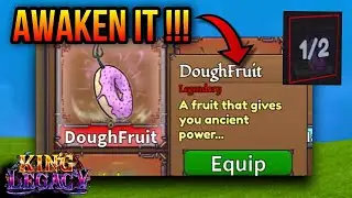 [ TUTORIAL ] How to AWAKEN Dough Fruit ?! | King Legacy