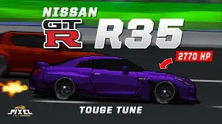 PIXEL CAR RACER - NISSAN GTR R35 TOUGE TUNE *2770 HP*