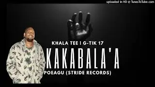 KHALA TEE + G-TIC 17 + KAKABALA'A  ( PROD STRIEDE REKORDZ )2023