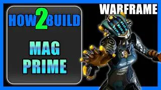 Mag Prime - How to Build & Gameplay - Warframe