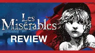 Les Misérables - The Musical Review