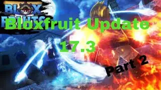 Bloxfruit Update 17.3 (Part 2)