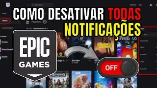 COMO DESATIVAR as NOTIFICAÇÕES da EPIC GAMES (2 OPÇÕES) 🔔✅️