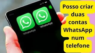 Posso criar duas contas WhatsApp num telefone: um guia completo