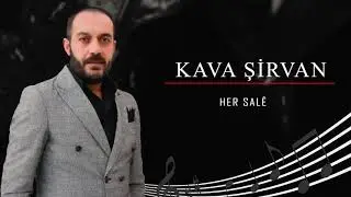 KAVA ŞİRVAN 3. “Her Salê” (Official Audio)
