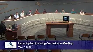 May 7, 2026 Bloomington Planning Commission Meeting