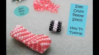 Even Count Peyote Stitch - Beginner How To Tutorial