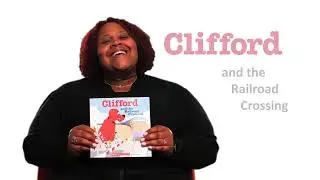 Clifford and the Railroad Crossing