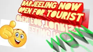 DARJEELING NOW OPEN FOR TOURIST