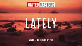 Rival feat. Conor Byrne - Lately (Audio)