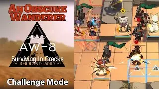 [Arknights] An Obscure Wanderer | AW-8 Challenge Mode