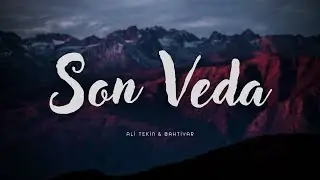 Ali Tekin x Bahtiyar - Son Veda