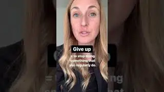 to give up [phrasal verb/meaning/example]
