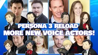 Persona 3 Reload - MORE New Voice Actors