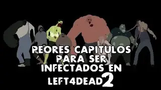 Peores capitulos para ser infectados en Left 4 dead 2