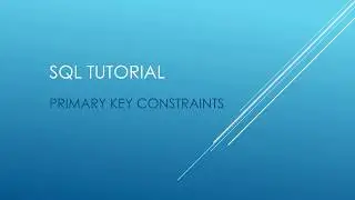 SQL Tutorial - PRIMARY KEY CONSTRAINTS
