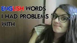 Basic English words I had problems with