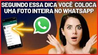Como Colocar Foto Inteira no Perfil do Whatsapp