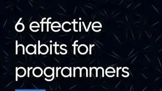6 Effective habits for Programmers