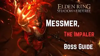 Messmer The Impaler Boss Guide | Elden Ring Shadow of the Erdtree | Tips, Tricks & More!