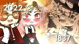 ✨2022 vs 1837✨ (meme gacha club)
