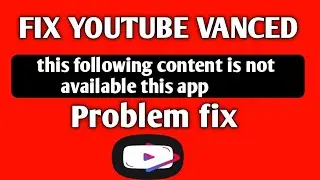 youtube vanced not working| how to fix youtube vanced apps | new update youtube vanced 2023