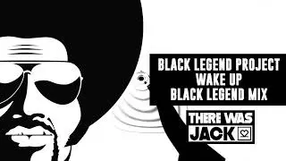 Black Legend Project - Wake Up (Black Legend Mix)