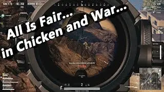 All Is Fair in Chicken and War... PUBG