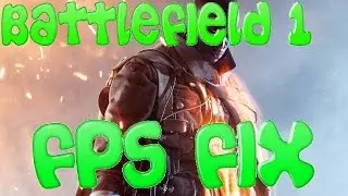 Battlefield 1 Framerate FPS Fix Guide