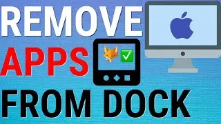How To Remove Apps From The Dock On Mac