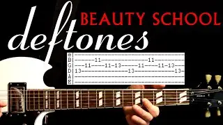 Deftones Beauty School Guitar Lesson / Guitar Tabs / Guitar Tutorial / Guitar Chords / Guitar Cover